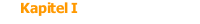 Kapitel I