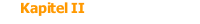 Kapitel II
